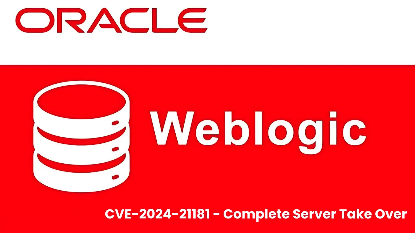 Oracle WebLogic Server Vulnerability Allows Complete Server Take Over