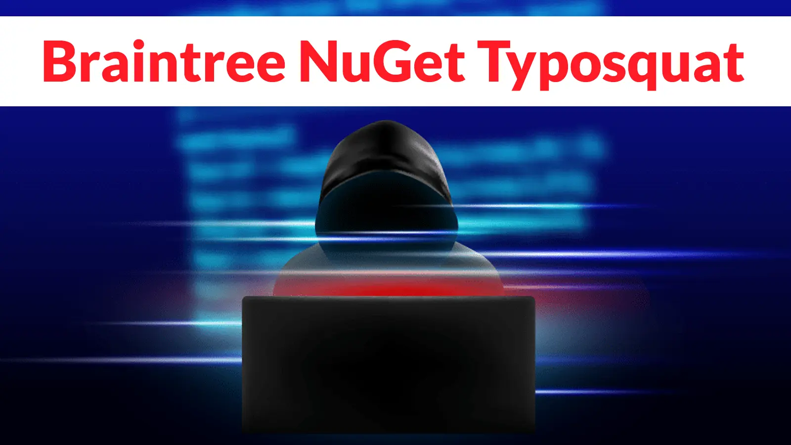Braintree NuGet Typosquat Uses XOR-Obfuscated C2 to Hide Environment Secret Theft