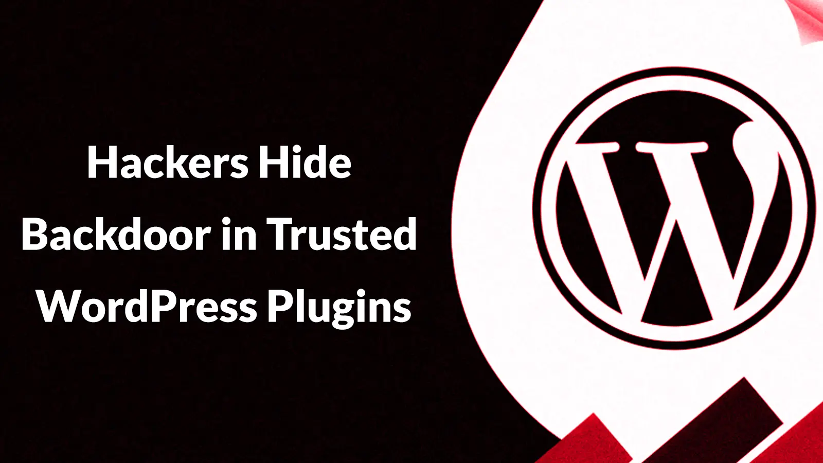 Hackers Hide Backdoor in Trusted WordPress Plugins for 8 Months Before Activating Malware