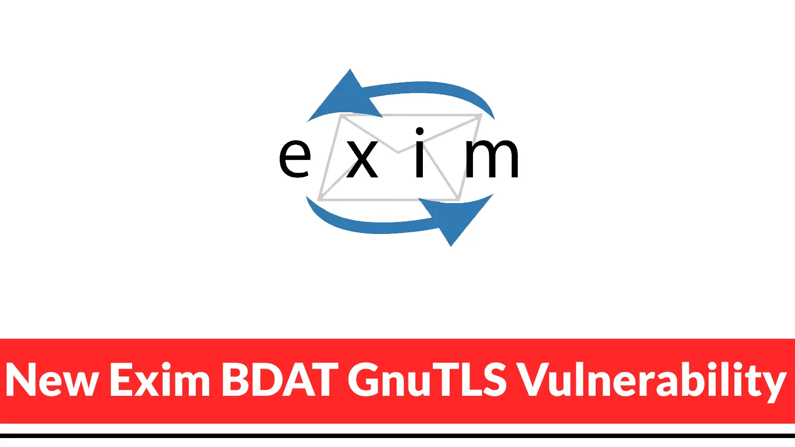 New Exim BDAT GnuTLS Vulnerability Enables Code Execution Attacks