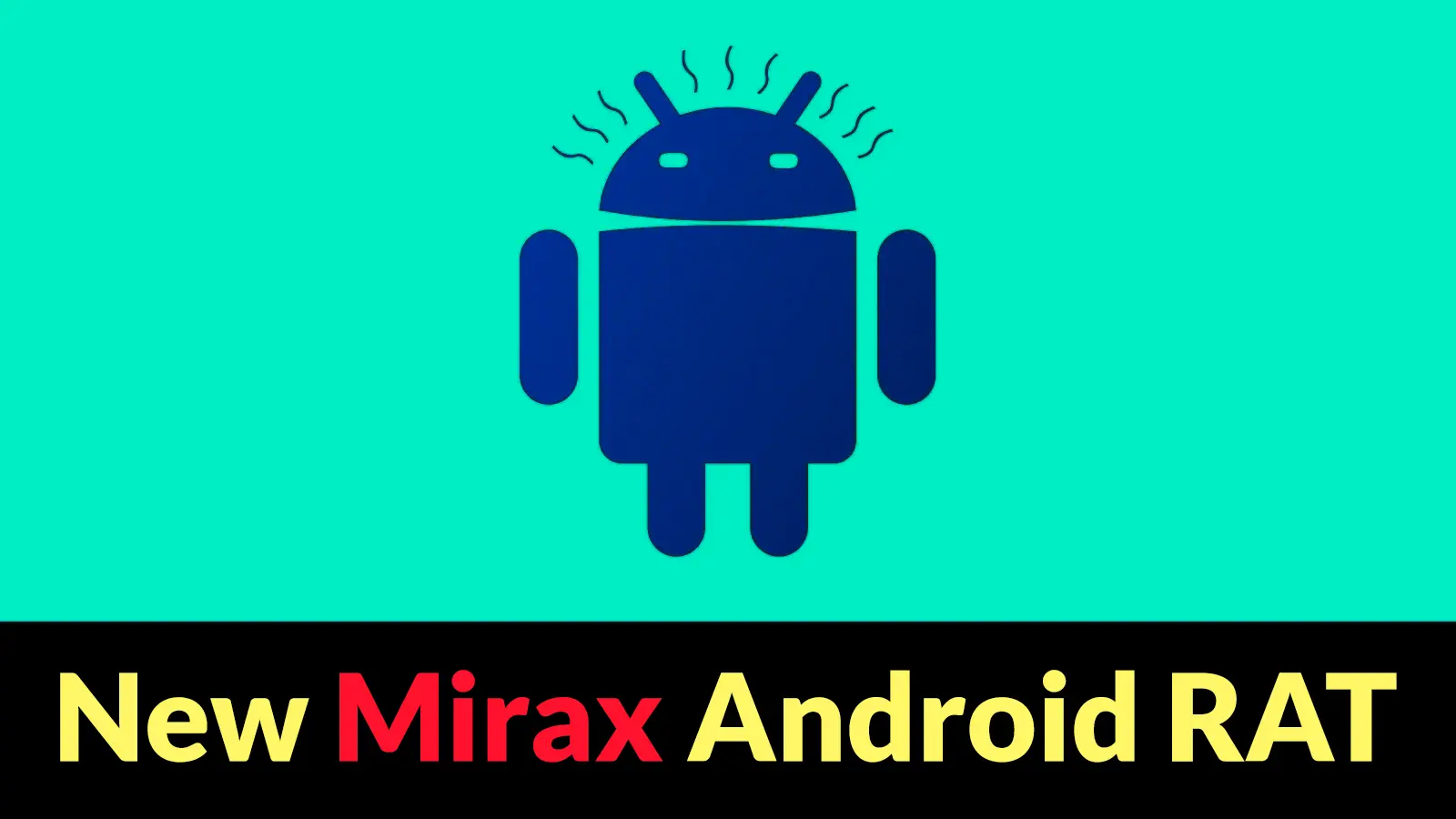 New Mirax Android RAT Turns Infected Phones Into Residential Proxy Nodes