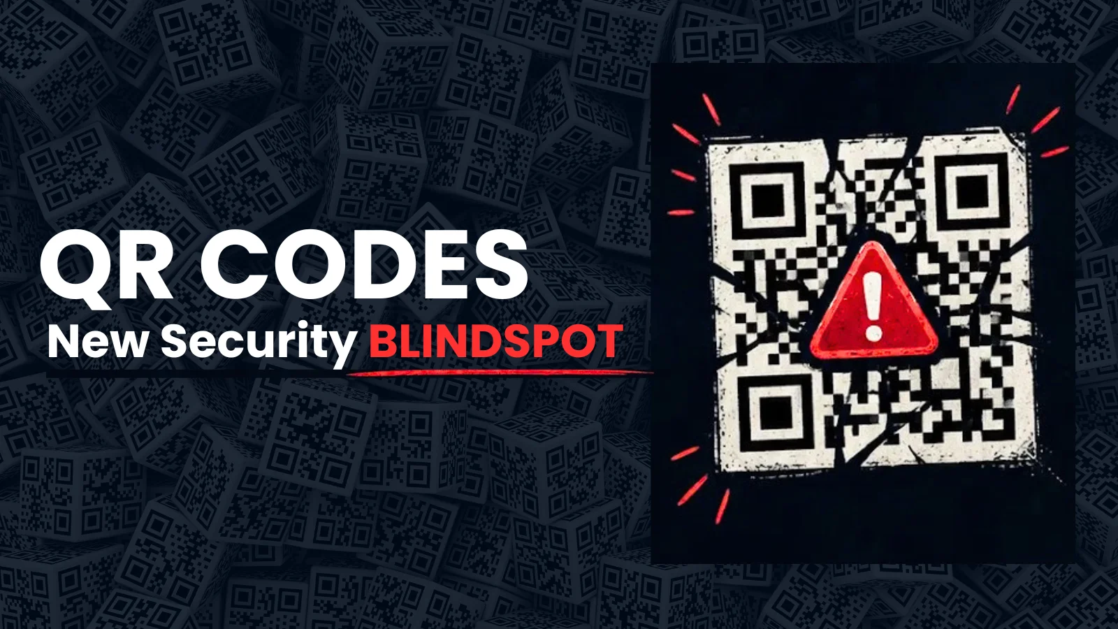 QR Codes Are the New Security Blindspots That Steal Your Card Details and Deliver Malware