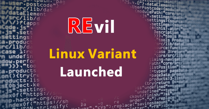 Notorious REvil Ransomware Gang Launched a New Linux Variant to Attack Linux systems