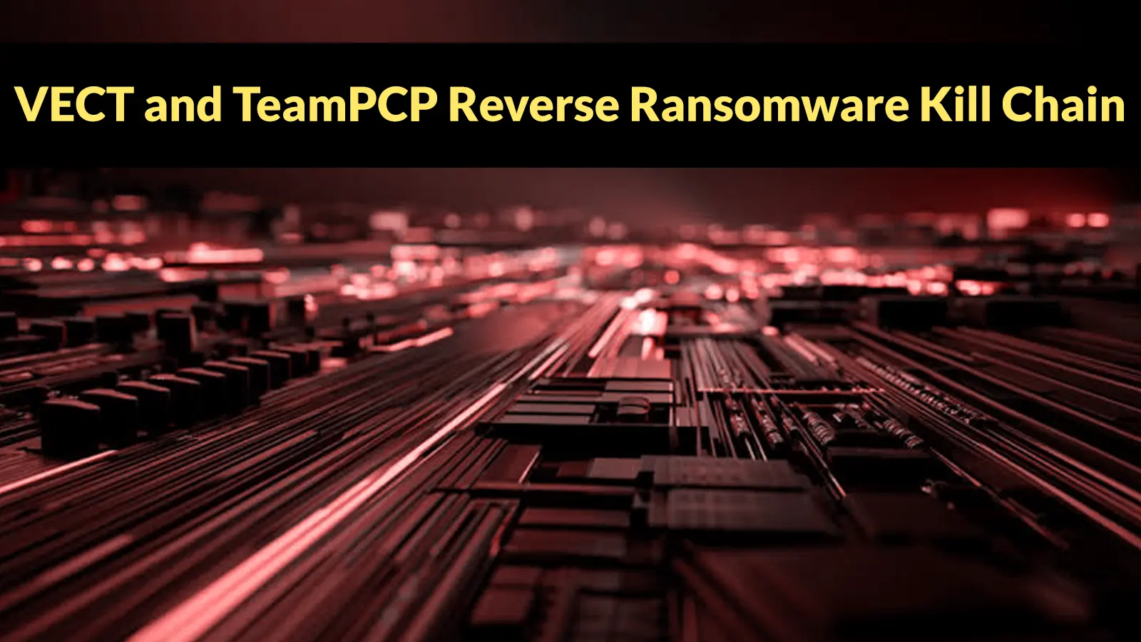 VECT and TeamPCP Reverse Ransomware Kill Chain With Supply Chain Credential Theft